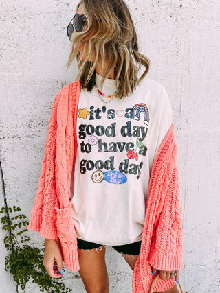 Good Day to have a good day! tshirt