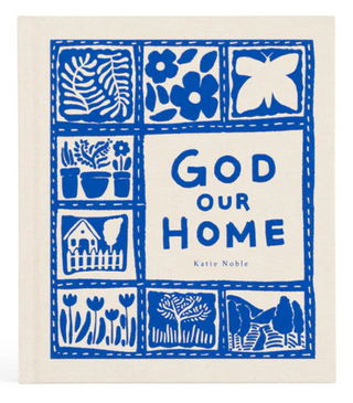 God Our Home by Katie Noble (Gospel of John)