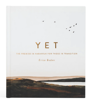 YET by Erica Boden (The Promise in Habakkuk for Those in Transition)