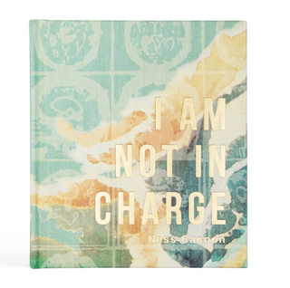 I Am Not In Charge by Ness Cannon